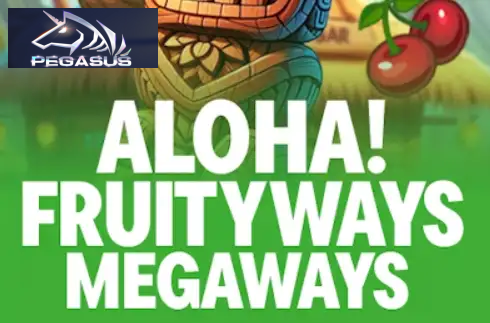 Aloha! Fruityways Megaways